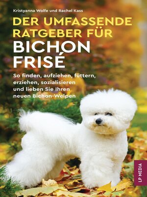 cover image of Der Umfassende Ratgeber Für Bichon Frisé